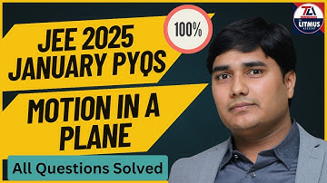 JEE Main 2025 PYQ Chapterwise Solution | Motion in a Plane | January Attempt | Mandeep Agrawal