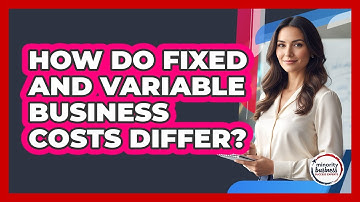 How Do Fixed And Variable Business Costs Differ? - Minority Business Success Experts