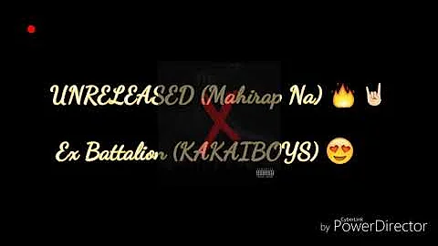 UNRELEASED (MAHIRAP NA) - Ex Battalion Lyrics