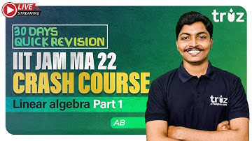 IIT JAM MATHEMATICS 2022 | CRASH COURSE | LINEAR ALGEBRA | PART 1