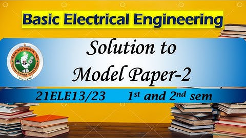 Basic Electrical Engineering Model Question Paper 2 solution | 21ELE13/23 | VTU