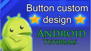 android button design andoid studio [TUTO]
