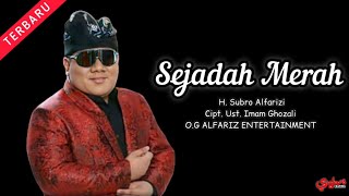 Sejadah Merah  ||  H. Subro Alfarizi  ||  Cipt. H. Imam Ghazali