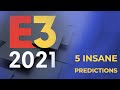 E3 2021 - 5 BIG Predictions