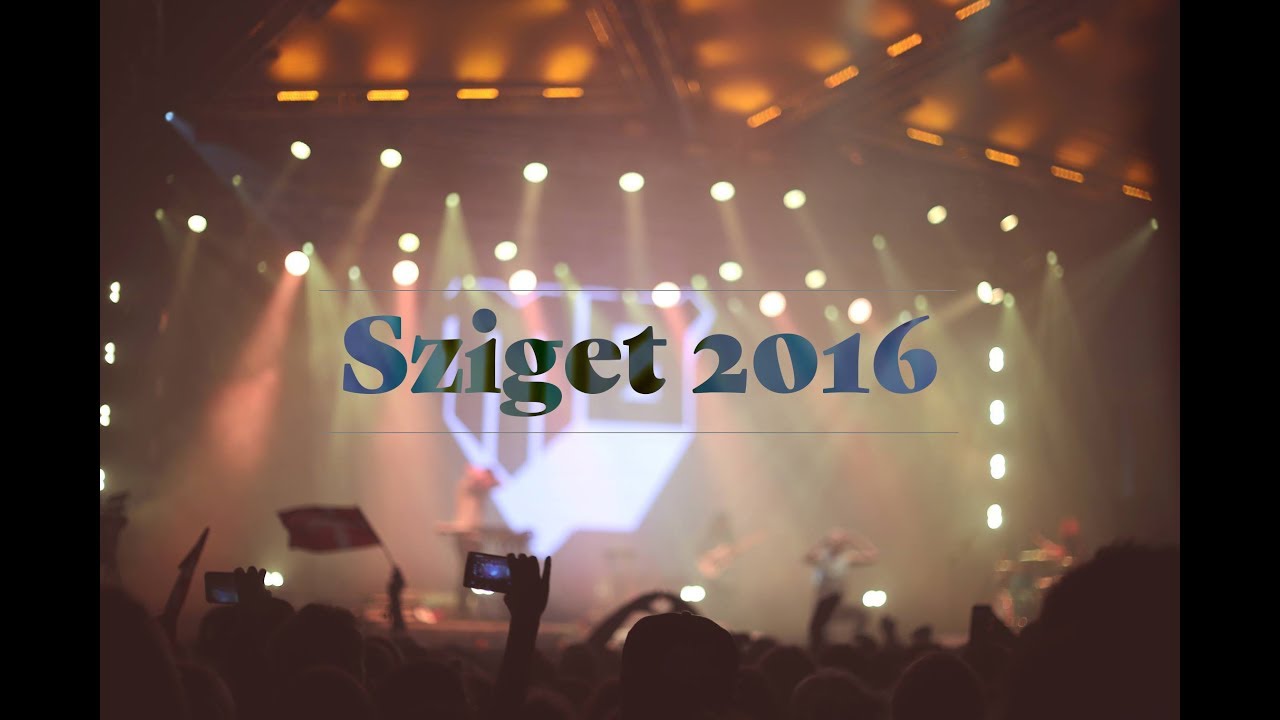 SZIGET 2016 AFTERMOVIE YouTube