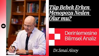 Tüp Bebek Gerçekten Erken Menopoza Neden Olur Mu? Uzman İncelemesi