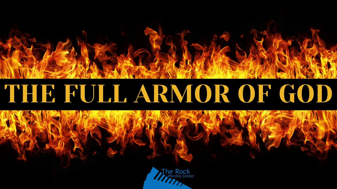 Spiritual Warfare 8: “The Full Armor of God” - YouTube