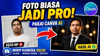 Foto Biasa Jadi Foto Profesional Pakai Canva AI | Hasilnya Keren! screenshot 4