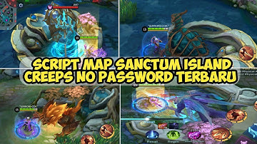 Script Map Sanctum Island Creeps No Password Patch Terbaru 2021!!