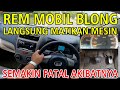 CARA BERHENTI TOTAL SAAT MOBIL REM BLONG PADA MOBIL MANUAL