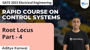 Root Locus Part 4 | Rapid Course On Control Systems | Aditya Kanwal | GATE  2023