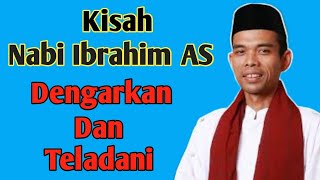 Kisah Nabi Ibrahim AS | Ceramah Ustadz Abdul Somad
