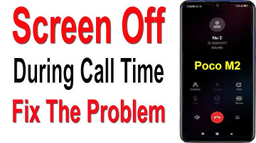 poco m2 screen off during call problem | screen off during call time poco m2