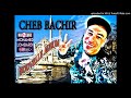 Cheb Bachir 2018 - Serbi Serbi By Mohamed Lombardi