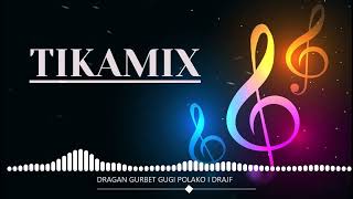 Video thumbnail of "DRAGAN GURBET GUGI POLAKO I DRAJF - TIKAMIX"
