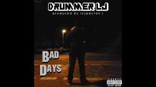 Drummer LJ - Bad Days (Official Audio)