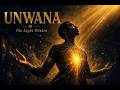 UNWANA (The Light Within) — Official Afrobeat Video