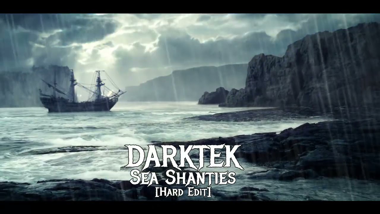 Watch Darktek - Sea Shanties (Hard Edit) on YouTube