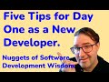 Five things for day one as a new developer  nuggets of software development wisdom