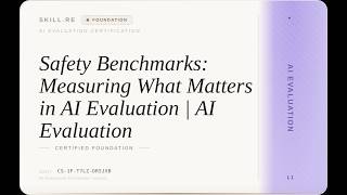 AI Evaluation: Safety Benchmarks: Measuring What Matters in AI Evaluation | AI Evaluation