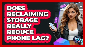 Does Reclaiming Storage Really Reduce Phone Lag? - Phone Fix and Features