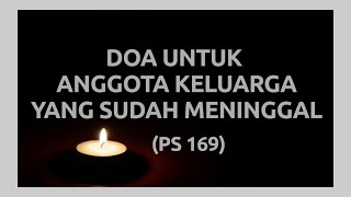 DOA KATOLIK UNTUK ANGGOTA KELUARGA YANG SUDAH MENINGGAL (PS 169) #doakatolik #oremus  #pujisyukur