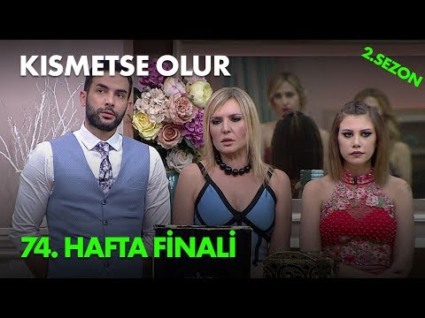 Kısmetse Olur 74. Hafta Finali - Full Bölüm