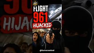 Flight 961 Highjacked 🤯😱|| #amazingfacts #facts #factshindi #sciencefacts #hindifacts #mystery