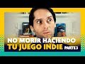 💥 Desarrollar VIDEOJUEGOS INDIE y NO MORIR en el intento [PARTE 3] | JUAN LEÓN