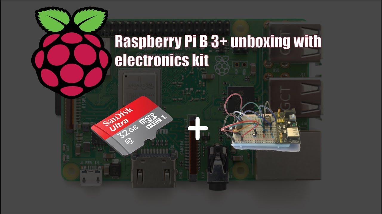 raspberry pi 3 b+ UNBOXING... plus electronics kit unboxing - YouTube