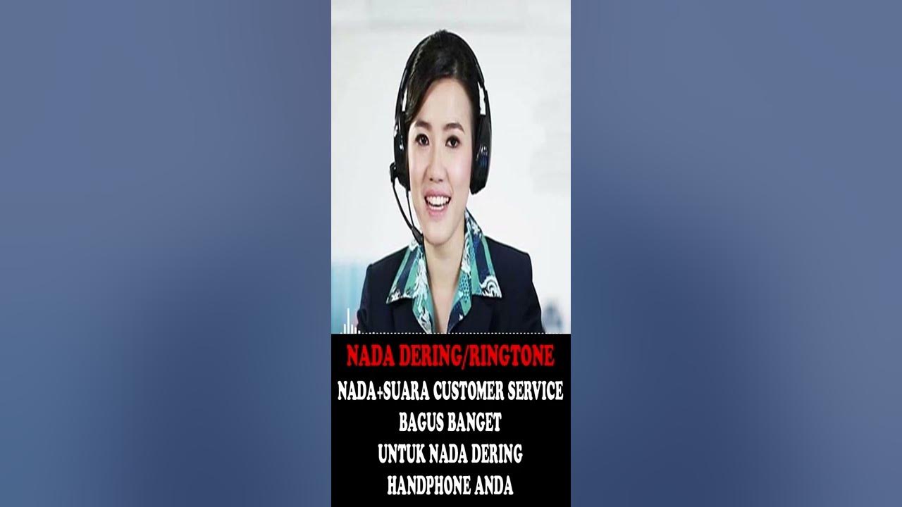 NADA DERING/RINGTONE + SUARA CUSTOMER SERVICE BUAT NADA DERING HP/HANDPHONE ANDA PART-07