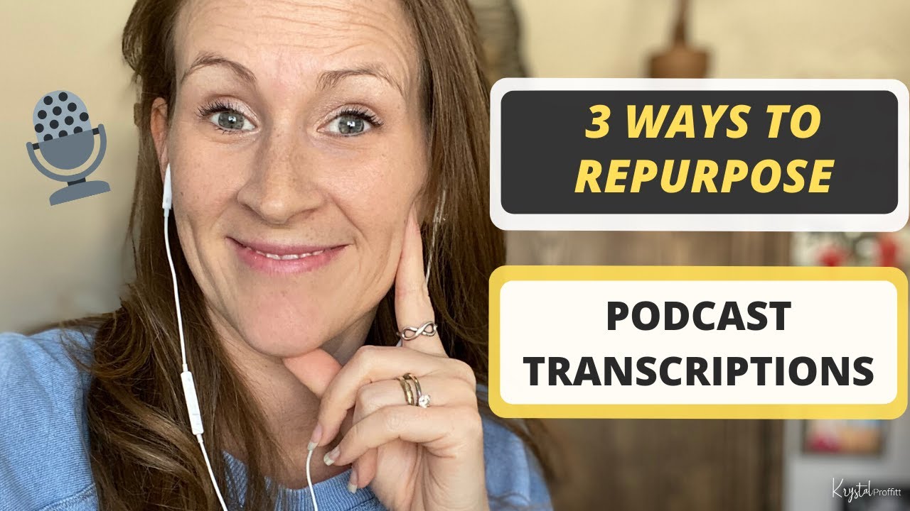 How to Repurpose Podcast Content - 3 Ways to Use Transcriptions