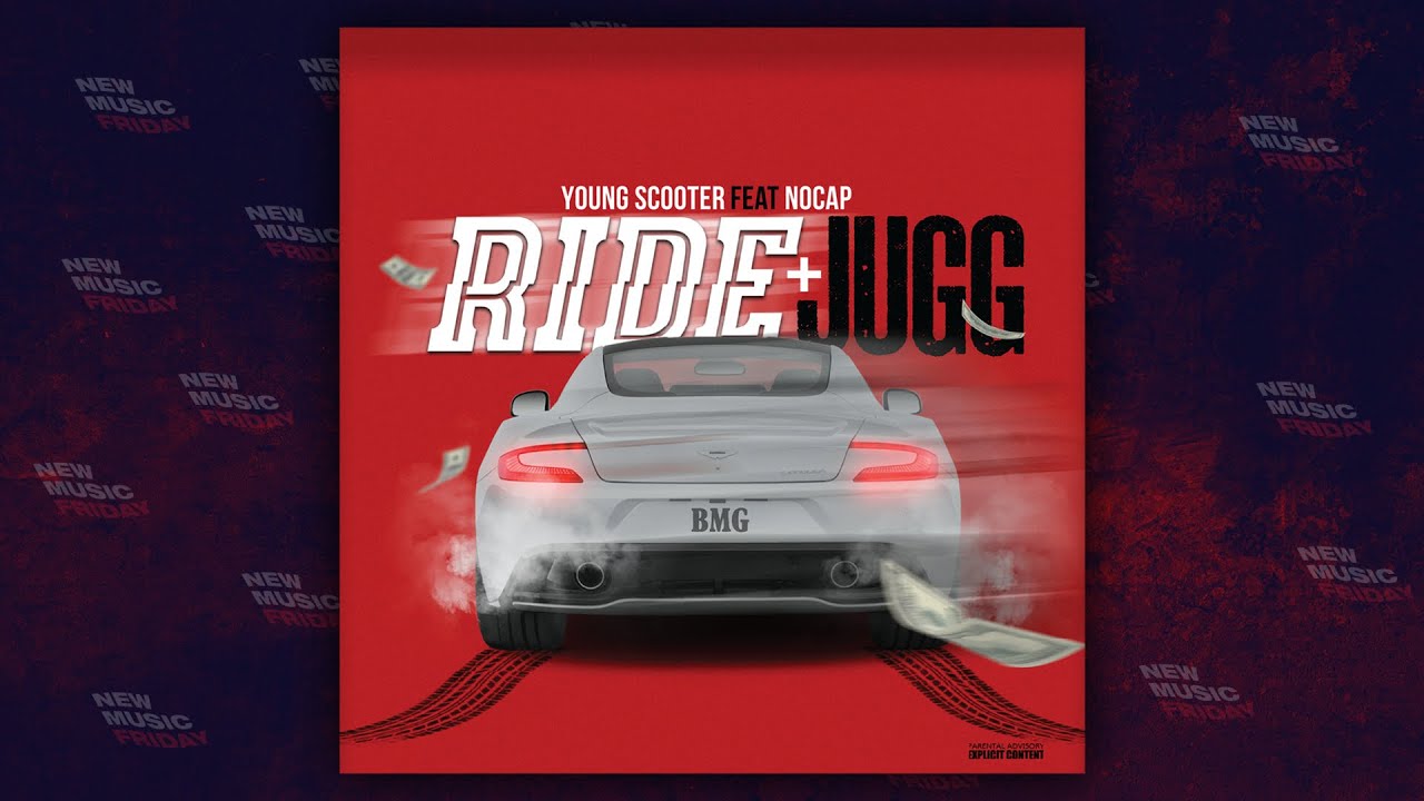 Young Scooter - Ride & Jugg Ft. NoCap Young Scooter - Ride & Jugg Ft. NoCap