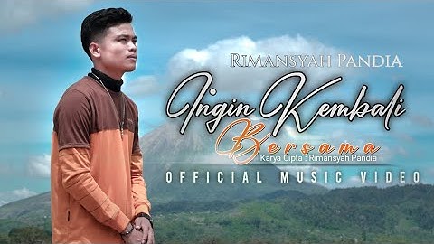 Lagu Slow Rock Melayu Terbaru 2022 |Rimansyah Pandia - Ingin Kembali Bersama (Official Music Video)