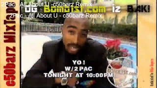 2Pac - All About U (c50barz Remix) OG B1st iz Bak! #2Pac