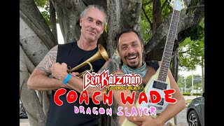 Masters of Reality #5 - Coach Wade The Dragon Slayer Slays