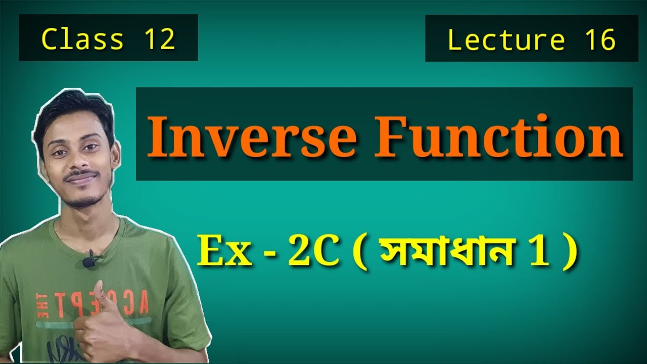 Inverse Function Exercise 2C solution Part 1 in Bengali | Class 12 ...