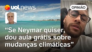 Neymar x Luana Piovani: Privatizar praias não tem sentido e afetaria preservação, diz climatologista