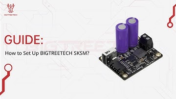 GUIDE: How to Set Up BIGTREETECH SKSM?