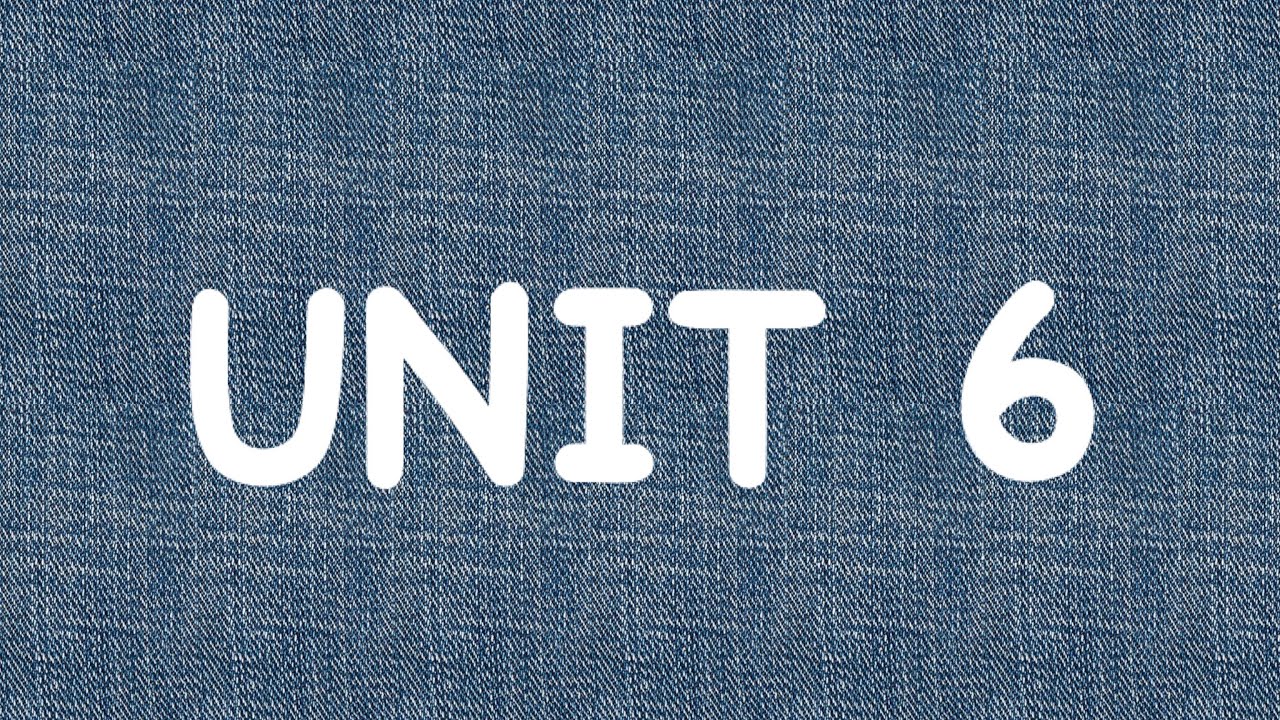 Unit 6 - YouTube