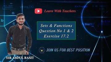 EXERCISE: 17.2 - QUESTION NO 1 & 2 | SETS & FUNCTIONS | MATHEMATICS 10TH | SIR ABDUL BASIT