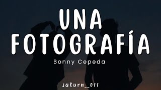 Una fotografía - Bonny Cepeda (Letra) 