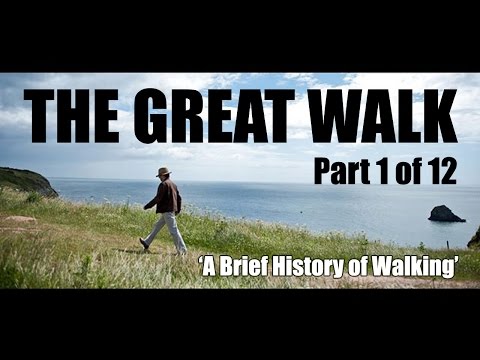 The Great Walk: Part 1 of 12 - 'A Brief History of Walking'