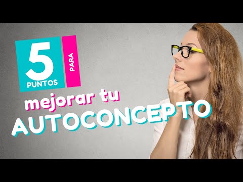 AUTOCONCEPTO FUERTE = VIDA PLENA | Los 5 pasos que necesitas