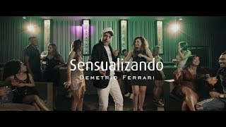 Demetrio Ferrari - Sensualizando (Clipe Oficial)