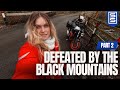 Defeated by the black mountains  part 2