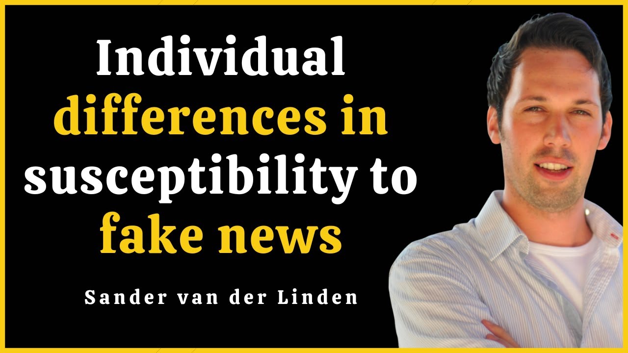 Individual differences & fake news | Sander van der Linden - YouTube