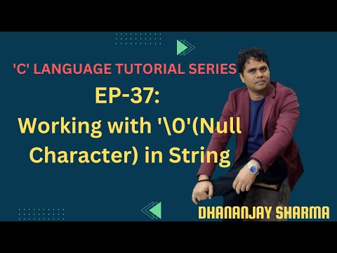EP-37('C' Language): Working with Null Character('\0') in 'C' Language