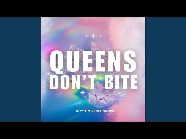 Queens Don't Bite