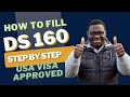 HOW TO FILL OUT THE DS-160 VISA APPLICATION FORM TO GET YOUR VISA APPROVED | US VISA